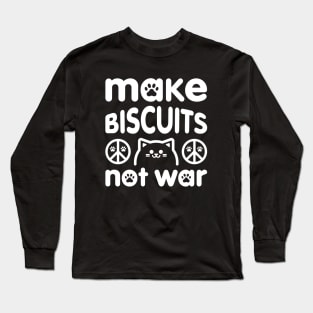 Make Biscuits Not War - Peace Signs Long Sleeve T-Shirt